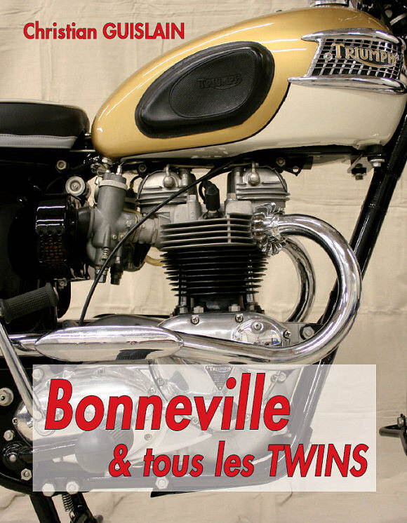 TRIUMPH Bonneville & tous les Twins - Un nouvel ouvrage pour les passionnés de twins anglais.