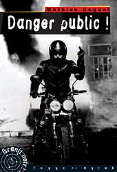 Souscription pour la réédition de DANGER PUBLIC, un polard motard qui envoie du gros.