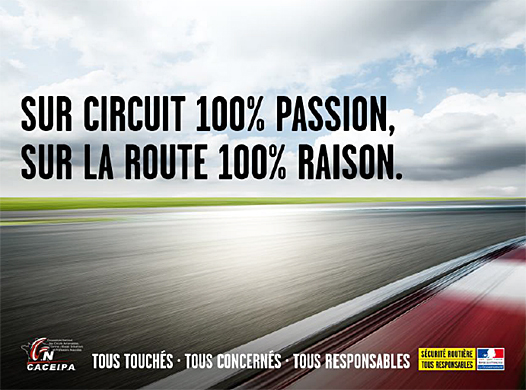 Sécurité Routière - Sur circuit 100% passion, sur la route 100% raison.